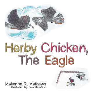 Cover image: Herby Chicken, the Eagle 9781973630357