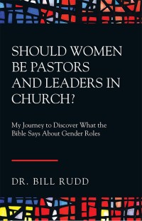 Omslagafbeelding: Should Women Be Pastors and Leaders in Church? 9781973630586