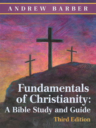 Cover image: Fundamentals of Christianity: a Bible Study and Guide 9781973631002