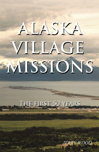 Cover image: Alaska Village Missions 9781973631491