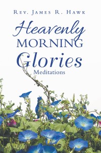 Imagen de portada: Heavenly Morning Glories 9781973632283