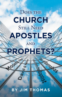 Imagen de portada: Does the Church Still Need Apostles and Prophets? 9781973632948