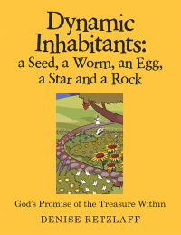 Imagen de portada: Dynamic Inhabitants: a Seed, a Worm, an Egg, a Star and a Rock 9781973634591