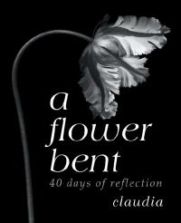 Cover image: A Flower Bent 9781973636236