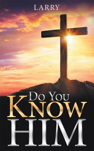 Cover image: Do You Know Him 9781973636656