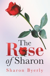 Imagen de portada: The Rose of Sharon 9781973636922