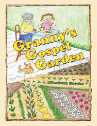 Cover image: Granny’S Gospel Garden 9781973637226