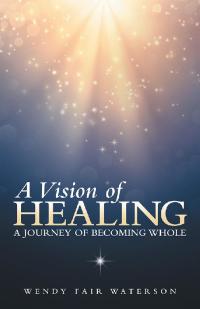 Imagen de portada: A Vision of Healing 9781973639053