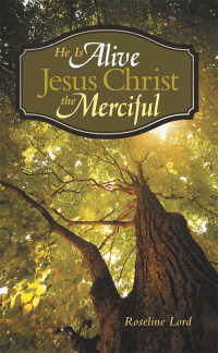 Cover image: He Is Alive Jesus Christ the Merciful 9781973640691