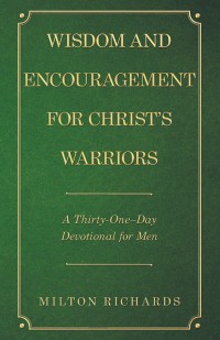 Cover image: Wisdom and Encouragement for Christ’s Warriors 9781973641025