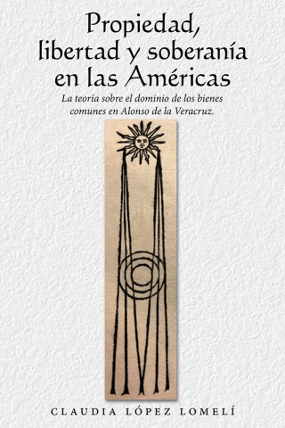 Imagen de portada: Propiedad, Libertad Y Soberanía En Las Américas 9781973641339