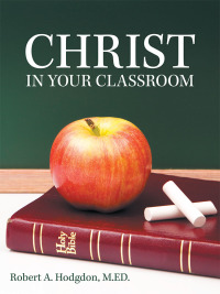 Cover image: Christ in Your Classroom 9781973644163