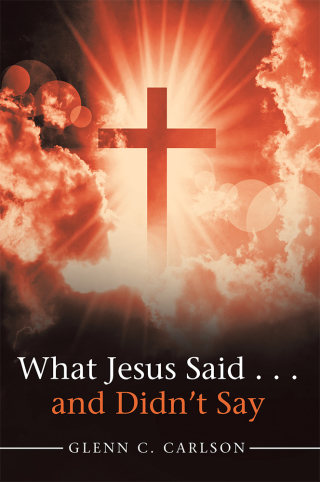 Cover image: What Jesus Said . . . and Didn’t Say 9781973644583
