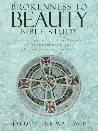 Cover image: Brokenness to Beauty Bible Study 9781973644705