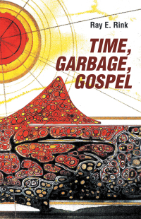 Imagen de portada: Time, Garbage, Gospel 9781973645733