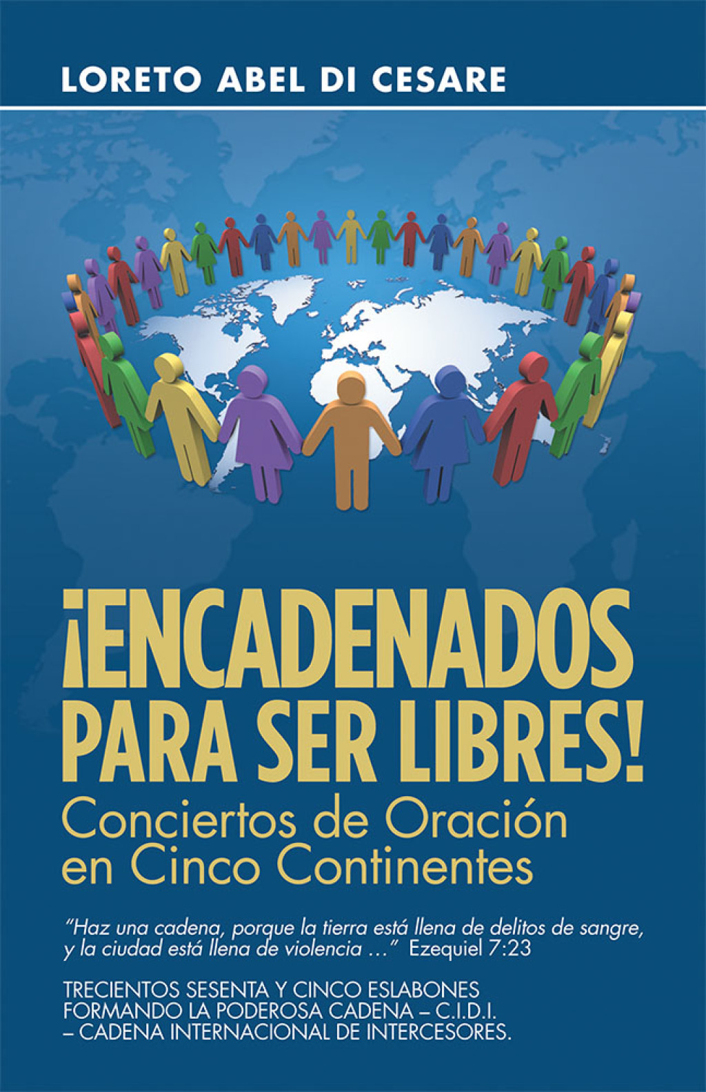 ¡Encadenados Para Ser Libres! Conciertos De Oración En Cinco Continentes