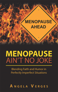 Imagen de portada: Menopause Ain’t No Joke 9781973646013