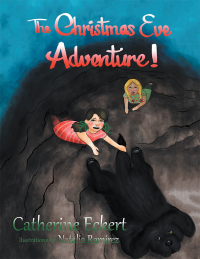 Cover image: The Christmas Eve Adventure! 9781973647249