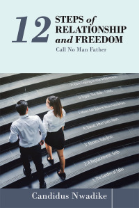 表紙画像: 12 Steps of Relationship and Freedom 9781973647966