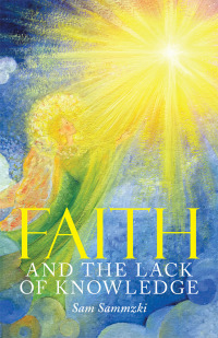 Imagen de portada: Faith and the Lack of Knowledge 9781973648130