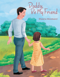 Cover image: Daddy, Be My Friend 9781973648819