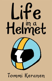 Imagen de portada: Life in a Helmet 9781973648949