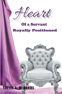 Imagen de portada: Heart of a Servant Royally Positioned 9781973650645