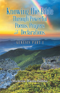 Cover image: Knowing the Bible Through Powerful Poems, Prayers and Declarations. 9781973650966