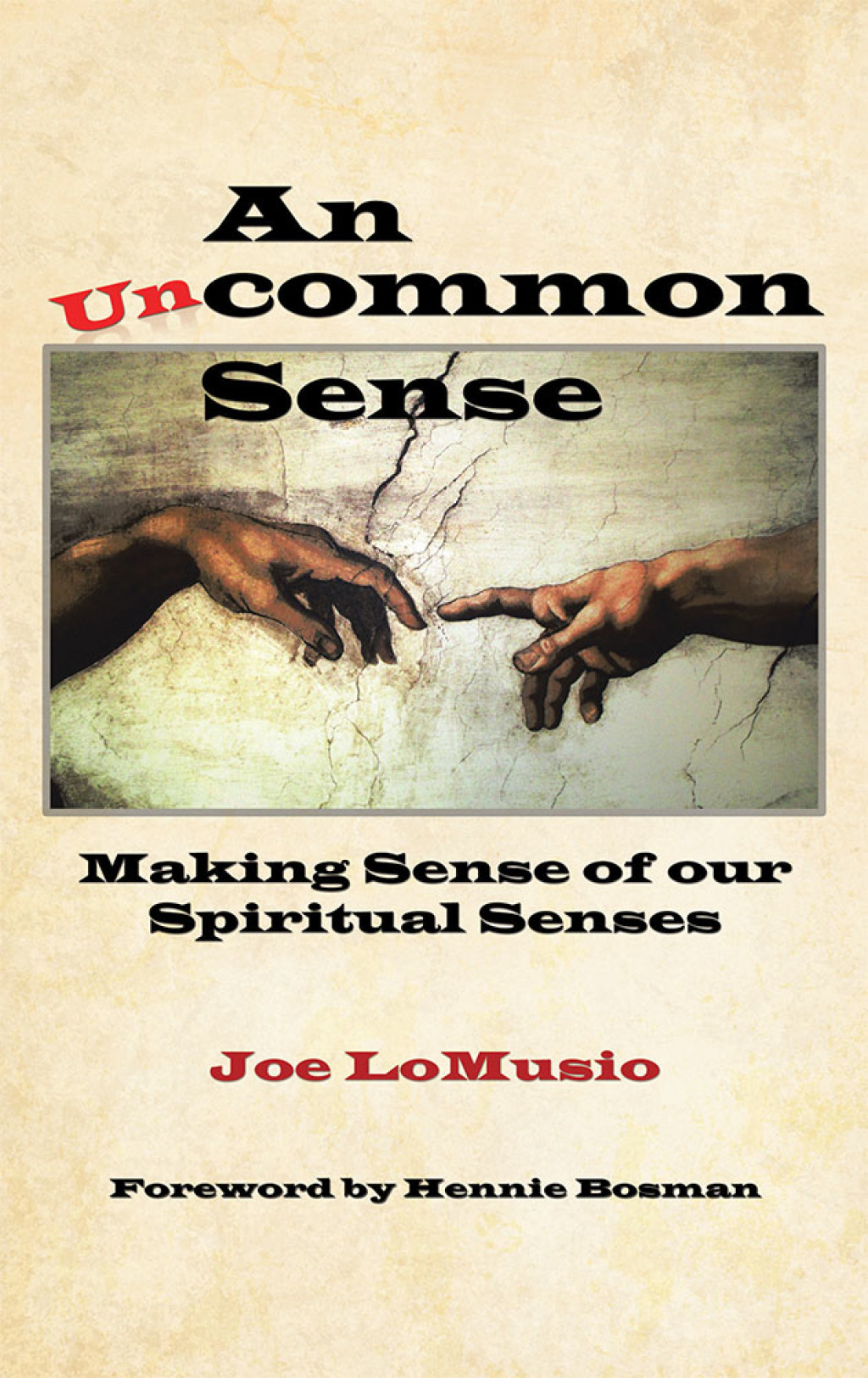 An Uncommon Sense Making Sense of Our Spiritual Senses