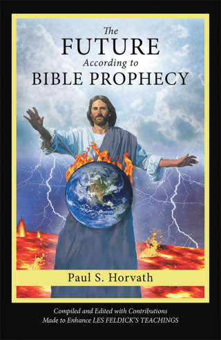 Cover image: The Future According to Bible Prophecy 9781973652960