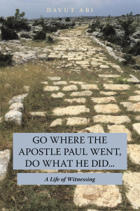 Imagen de portada: Go Where the Apostle Paul Went, Do What He Did . . . 9781973653264