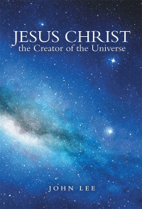 Imagen de portada: Jesus Christ the Creator of the Universe 9781973654377