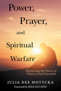 Cover image: Power, Prayer, and Spiritual Warfare 9781973655930