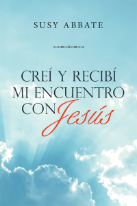 Omslagafbeelding: Creí Y Recibí Mi Encuentro Con Jesús 9781973655862