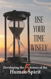 Omslagafbeelding: Use Your Time Wisely 9781973656050