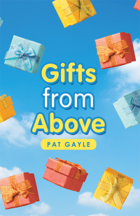表紙画像: Gifts from Above 9781973656982