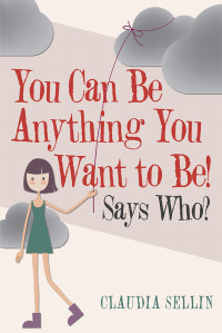 Imagen de portada: You Can Be Anything You Want to Be! 9781973657279