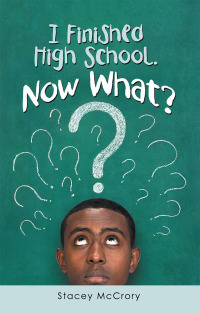 Titelbild: I Finished High School. Now What? 9781973657637