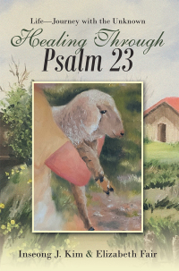 Cover image: Healing Through Psalm 23 9781973657750