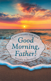 Omslagafbeelding: Good Morning, Father! 9781973657842