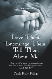 Imagen de portada: Love Them, Encourage Them, Tell Them About Me! 9781973658610