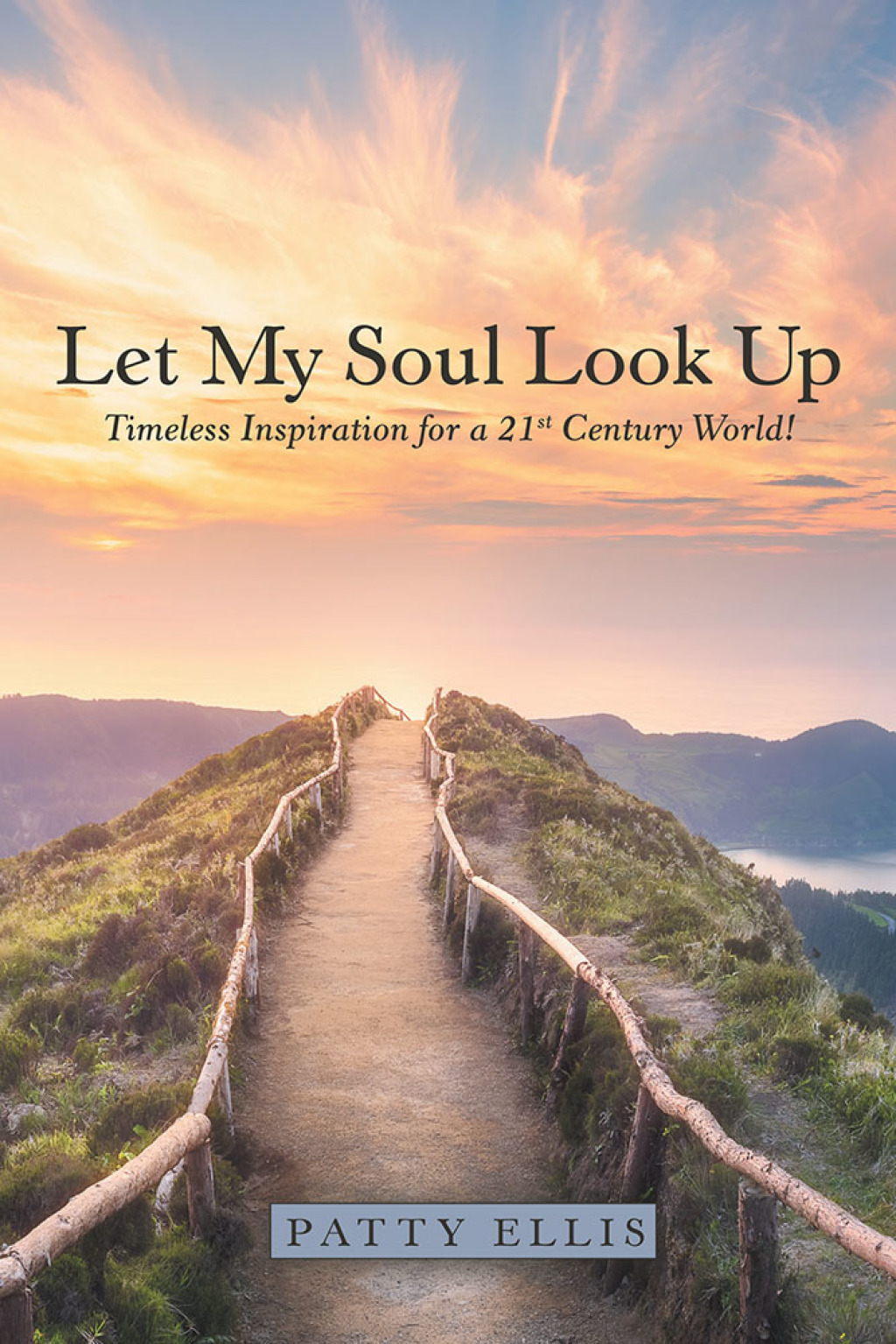 Let My Soul Look Up Timeless Inspiration for a 21St Century World!