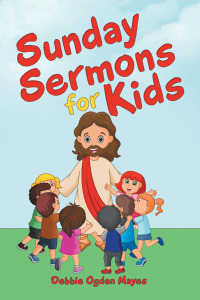 Imagen de portada: Sunday Sermons for Kids 9781973660217