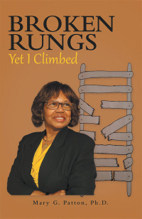 Cover image: Broken Rungs yet I Climbed 9781973661689