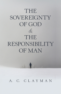 Imagen de portada: The Sovereignty of God & the Responsibility of Man 9781973662686