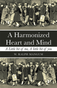 Cover image: A Harmonized Heart and Mind 9781973662990