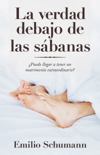 Cover image: La Verdad Debajo De Las Sábanas 9781973663867