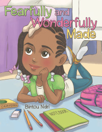 Cover image: Fearfully and Wonderfully Made 9781973664161