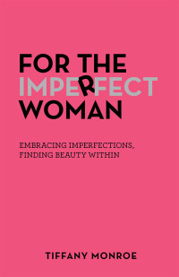 Imagen de portada: For the Imperfect Woman 9781973664345