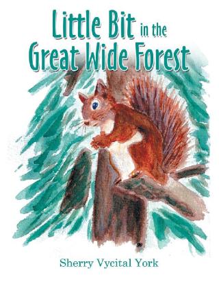 Cover image: Little Bit in the Great Wide Forest 9781973664635